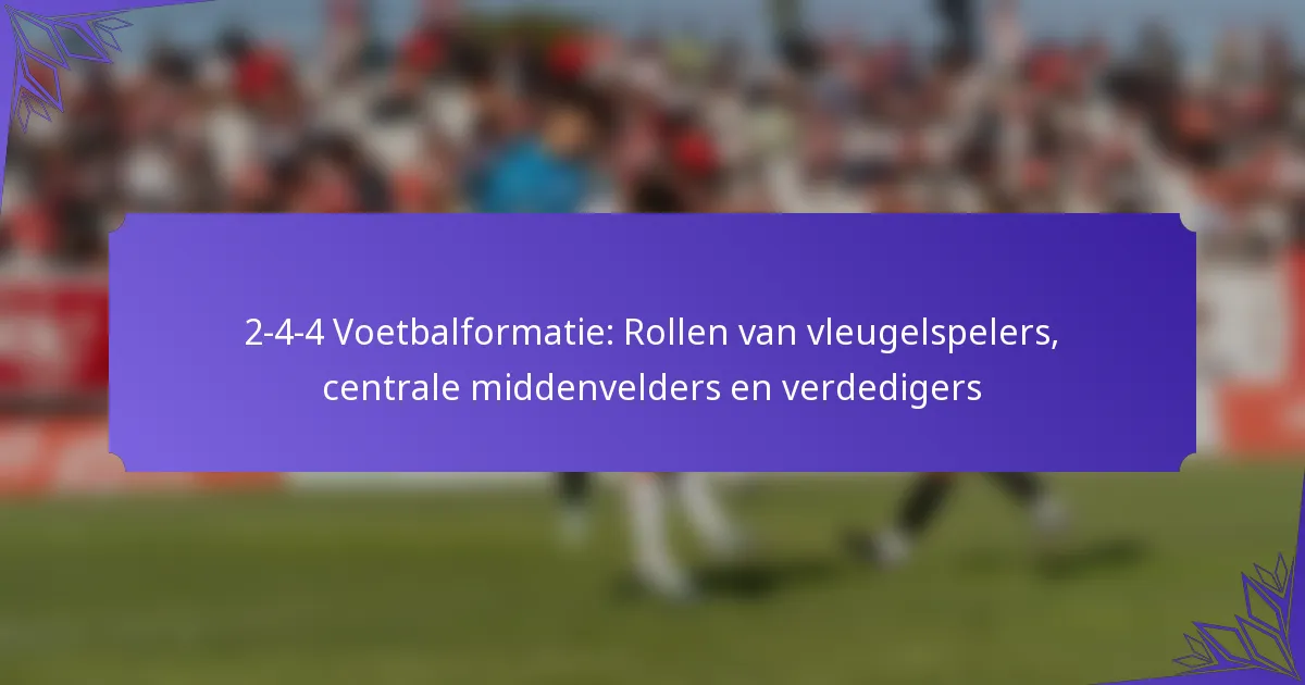 2-4-4 Voetbalformatie: Rollen van vleugelspelers, centrale middenvelders en verdedigers