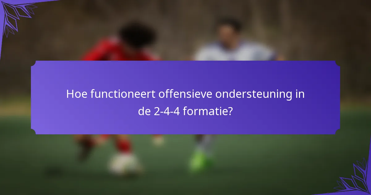 Hoe functioneert offensieve ondersteuning in de 2-4-4 formatie?